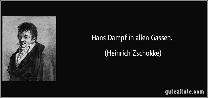 Hans Dampf in allen Gassen. (Heinrich Zschokke)