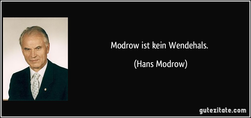 Modrow ist kein Wendehals. (Hans Modrow)
