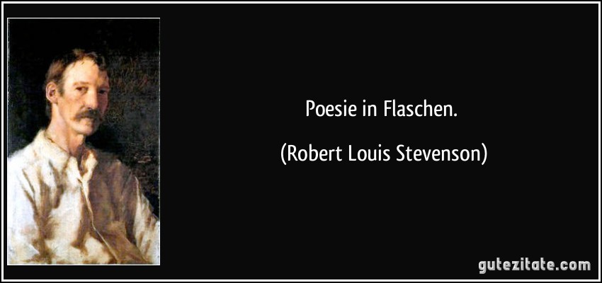 Poesie in Flaschen. (Robert Louis Stevenson)