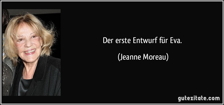 Der erste Entwurf für Eva. (Jeanne Moreau)