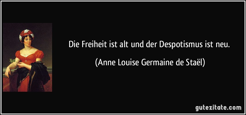 Freiheit Ist Alt Und Der Despotismus Ist Neu Anne Louise Germaine De Stael