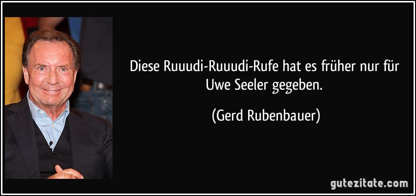 Diese Ruuudi-Ruuudi-Rufe hat es früher nur für Uwe Seeler gegeben. (Gerd Rubenbauer)