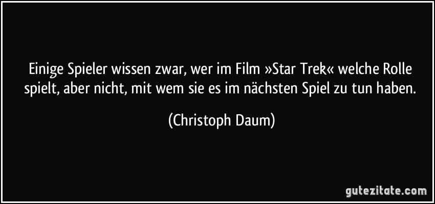 Einige Spieler wissen zwar, wer im Film »Star Trek« welche Rolle spielt, aber nicht, mit wem sie es im nächsten Spiel zu tun haben. (Christoph Daum)