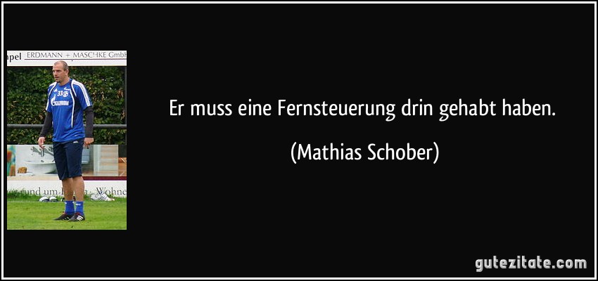 Er muss eine Fernsteuerung drin gehabt haben. (Mathias Schober)