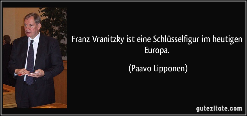 Franz Vranitzky ist eine Schlüsselfigur im heutigen Europa. (Paavo Lipponen)