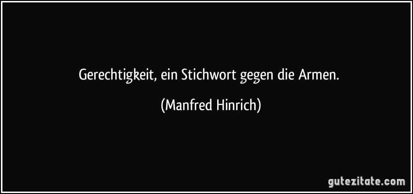 Gerechtigkeit, ein Stichwort gegen die Armen. (Manfred Hinrich)