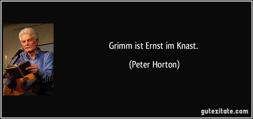 Grimm ist Ernst im Knast. (Peter Horton)