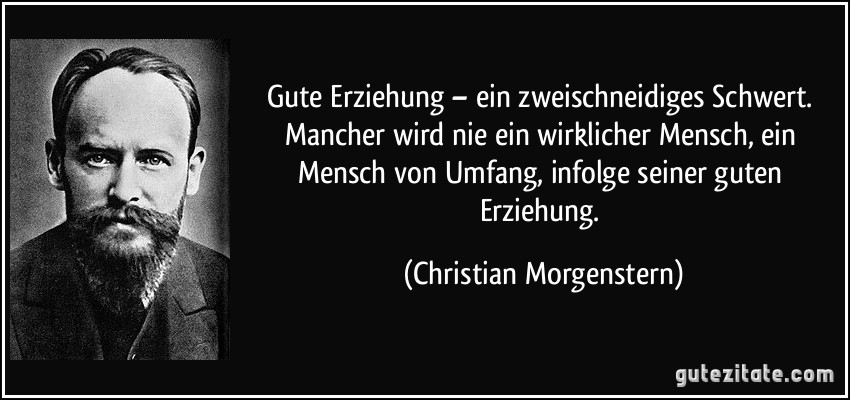 Gute Erziehung Ein Zweischneidiges Schwert Mancher Wird Nie Ein Wirklicher Mensch Ein Mensch Gute Erziehung Ein Zweischneidiges Schwert Mancher Wird Nie Ein Wirklicher Mensch Ein Mensch