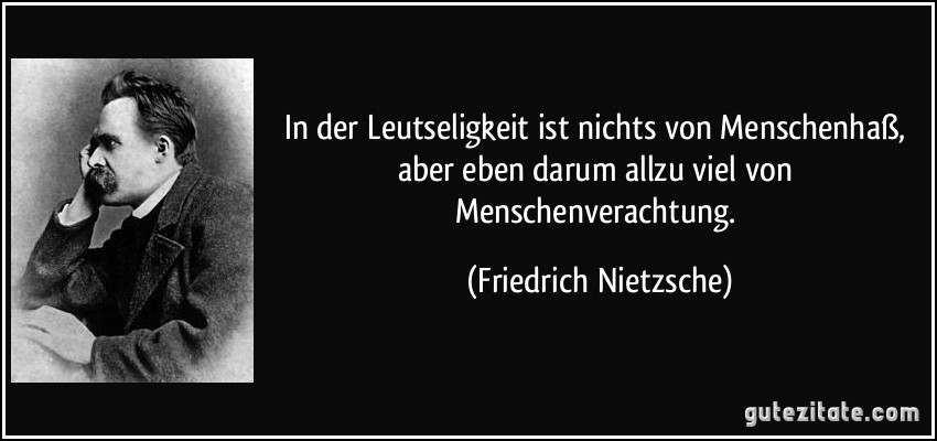 In Der Leutseligkeit Ist Nichts Von Menschenhaß Aber Eben