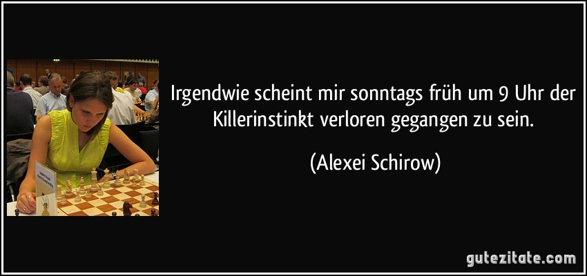 Irgendwie scheint mir sonntags früh um 9 Uhr der Killerinstinkt verloren gegangen zu sein. (Alexei Schirow)