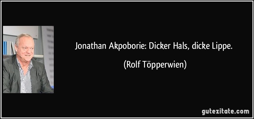 Jonathan Akpoborie: Dicker Hals, dicke Lippe. (Rolf Töpperwien)