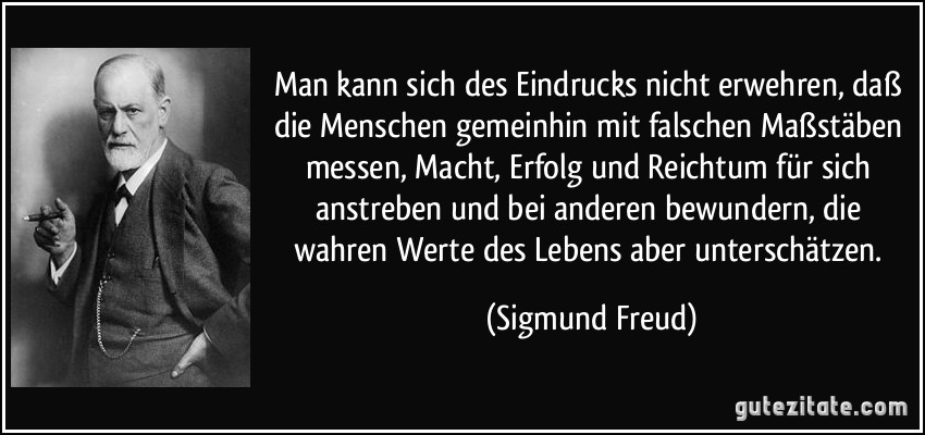 Zitat von Sigmund Freud.