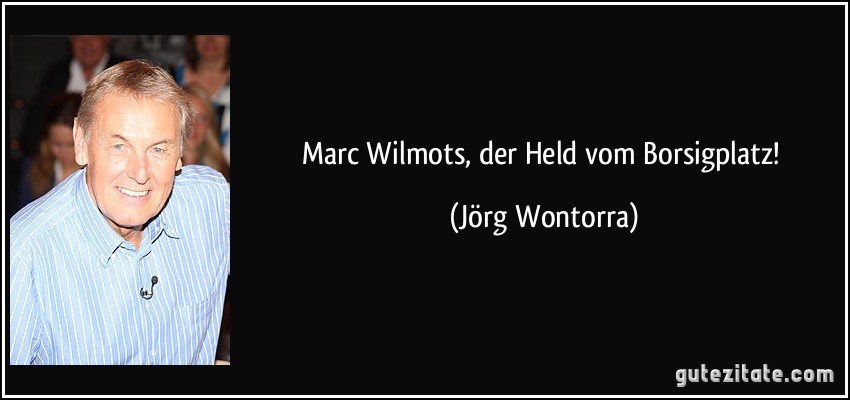 Marc Wilmots, der Held vom Borsigplatz! (Jörg Wontorra)