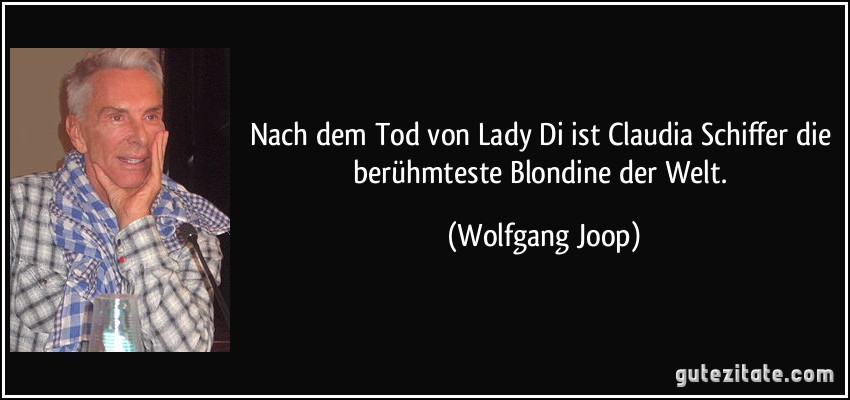 Nach dem Tod von Lady Di ist Claudia Schiffer die berühmteste Blondine der Welt. (Wolfgang Joop)