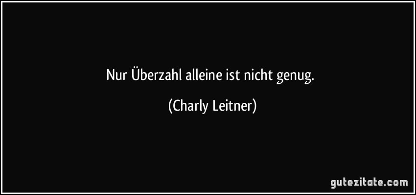 Nur Überzahl alleine ist nicht genug. (Charly Leitner)