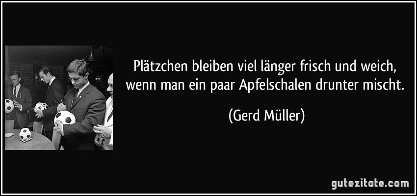 Plätzchen bleiben viel länger frisch und weich, wenn man ein paar Apfelschalen drunter mischt. (Gerd Müller)