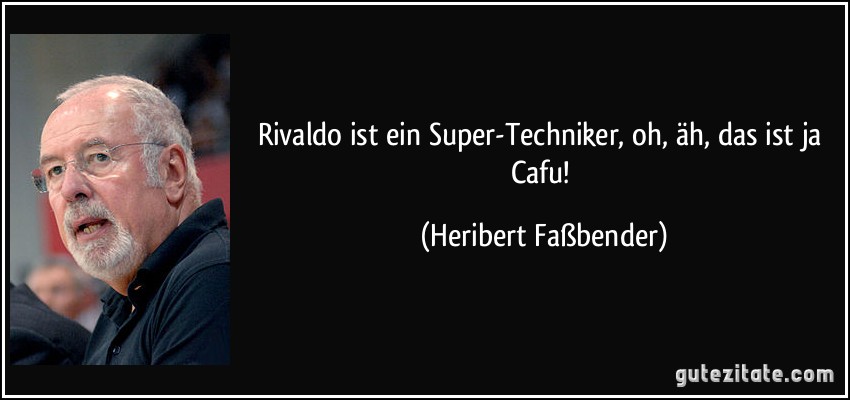 Rivaldo ist ein Super-Techniker, oh, äh, das ist ja Cafu! (Heribert Faßbender)
