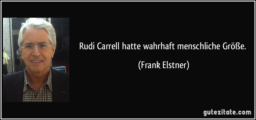 Rudi Carrell hatte wahrhaft menschliche Größe. (Frank Elstner)
