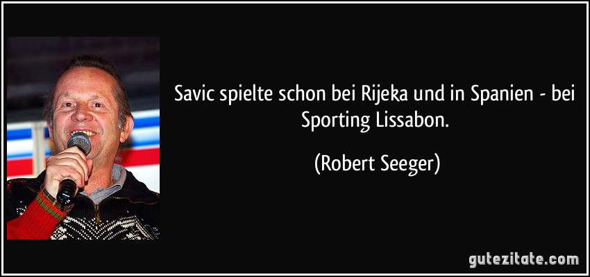 Savic spielte schon bei Rijeka und in Spanien - bei Sporting Lissabon. (Robert Seeger)