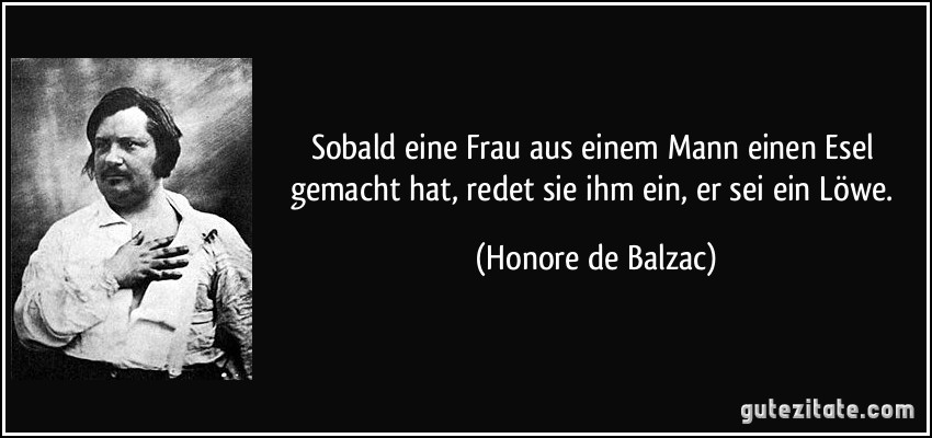 Sobald Eine Frau Aus Einem Mann Einen Esel Gemacht Hat Redet