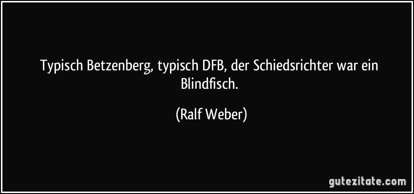 Typisch Betzenberg, typisch DFB, der Schiedsrichter war ein Blindfisch. (Ralf Weber)