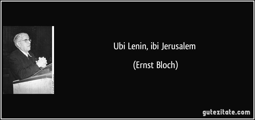 Ubi Lenin, ibi Jerusalem (Ernst Bloch)