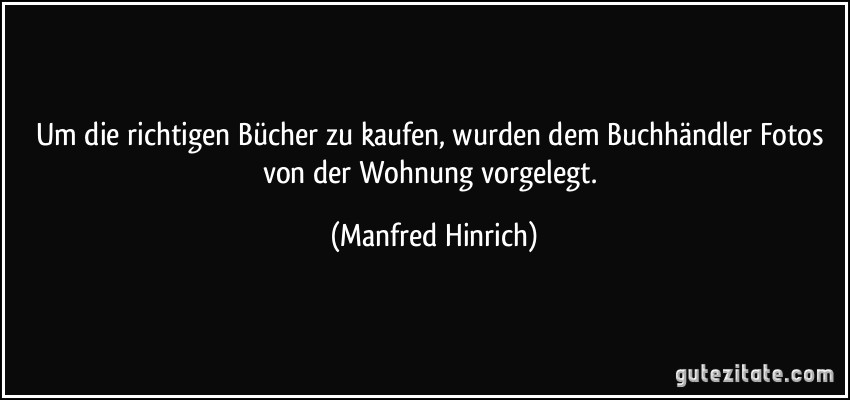 Um die richtigen Bücher zu kaufen, wurden dem Buchhändler Fotos von der Wohnung vorgelegt. (Manfred Hinrich)