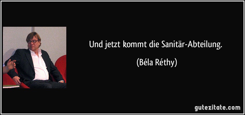 Und jetzt kommt die Sanitär-Abteilung. (Béla Réthy)