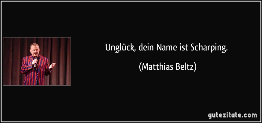 Unglück, dein Name ist Scharping. (Matthias Beltz)