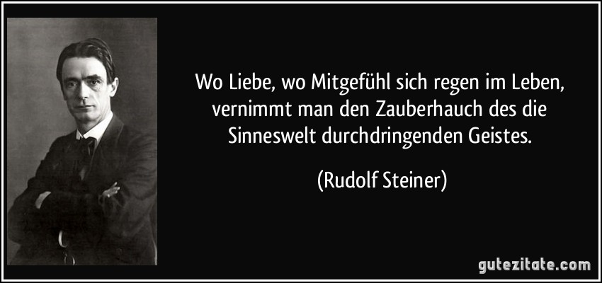 Zitat von Rudolf Steiner.